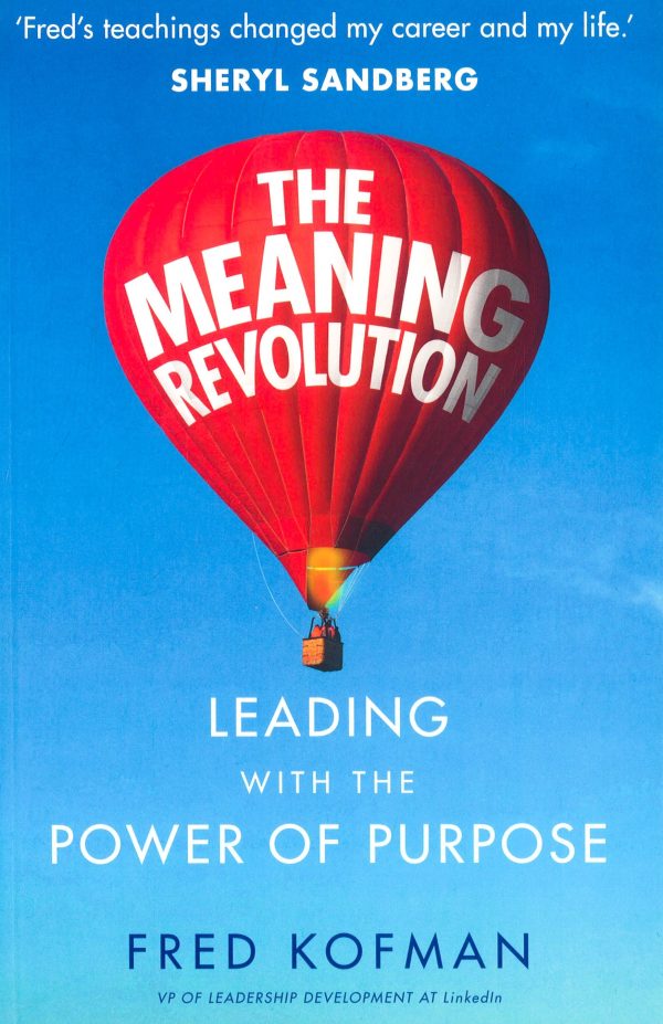 The Meaning Revolution: Leading with the Power of Purpose For Cheap