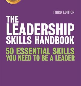 The Leadership Skills Handbook: 50 Essential Skills You Need to be a Leader Online now