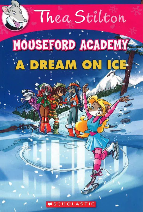 A Dream on Ice (Thea Stilton Mouseford Academy #10) Online Hot Sale