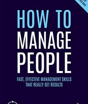 How to Manage People: Fast, Effective Management Skills that Really Get Results Cheap