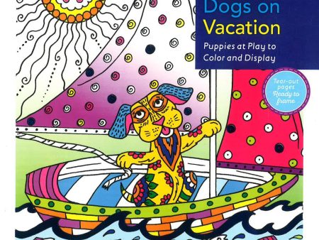 Zendoodle Coloring: Dogs on Vacation: Puppies at Play to Color and Display Supply