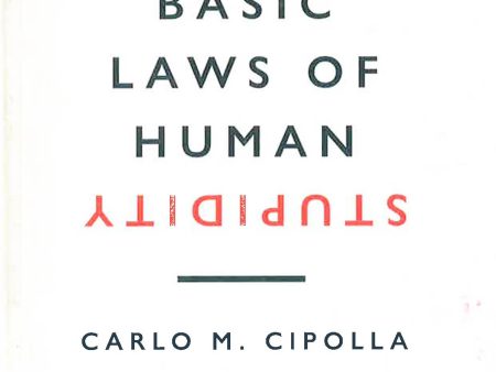 The Basic Laws of Human Stupidity: The International Bestseller Discount