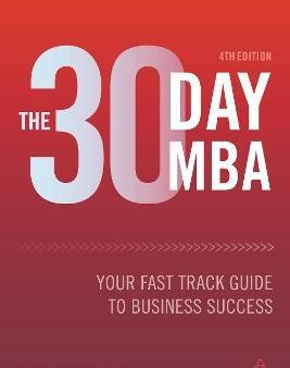 The 30 Day MBA: Your Fast Track Guide to Business Success Discount