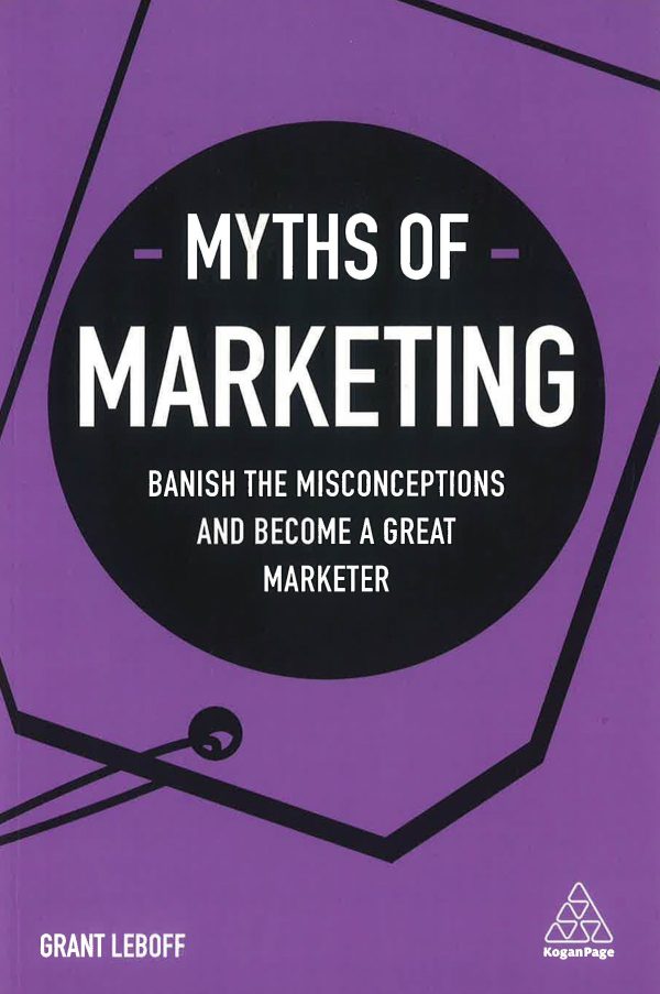 Myths of Marketing: Banish the Misconceptions and Become a Great Marketer Discount